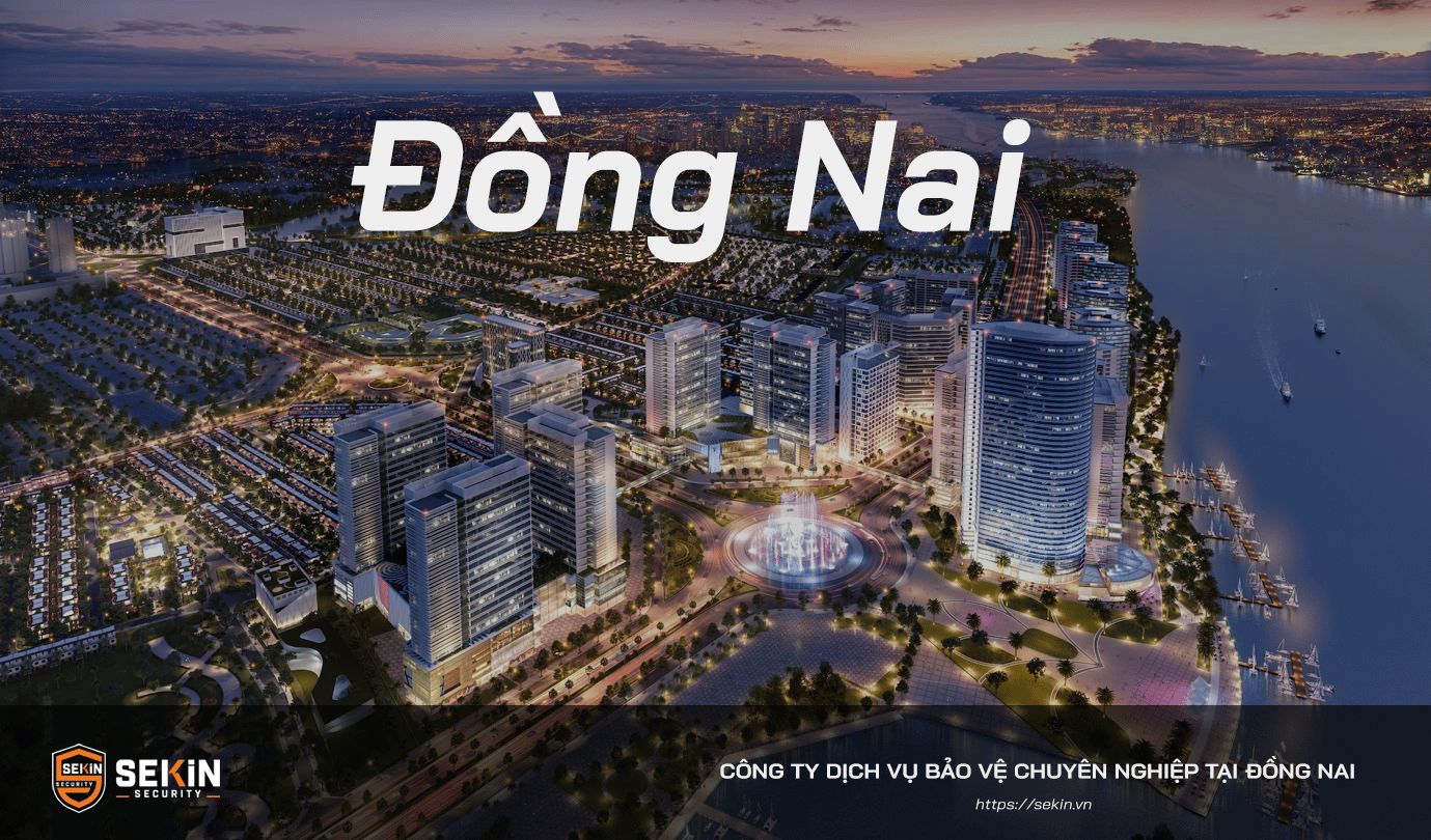 Công Ty Dịch Vụ Bảo Vệ tại Đồng Nai - Sekin Security