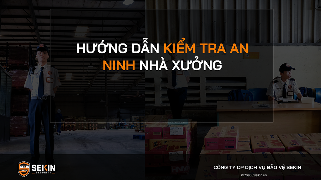 HƯỚNG DẪN KIỂM TRA AN NINH NHÀ XƯỞNG