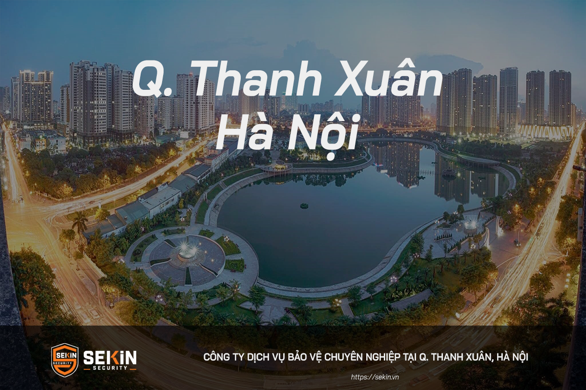 Công Ty Dịch Vụ Bảo Vệ tại Thanh Xuân, Hà Nội