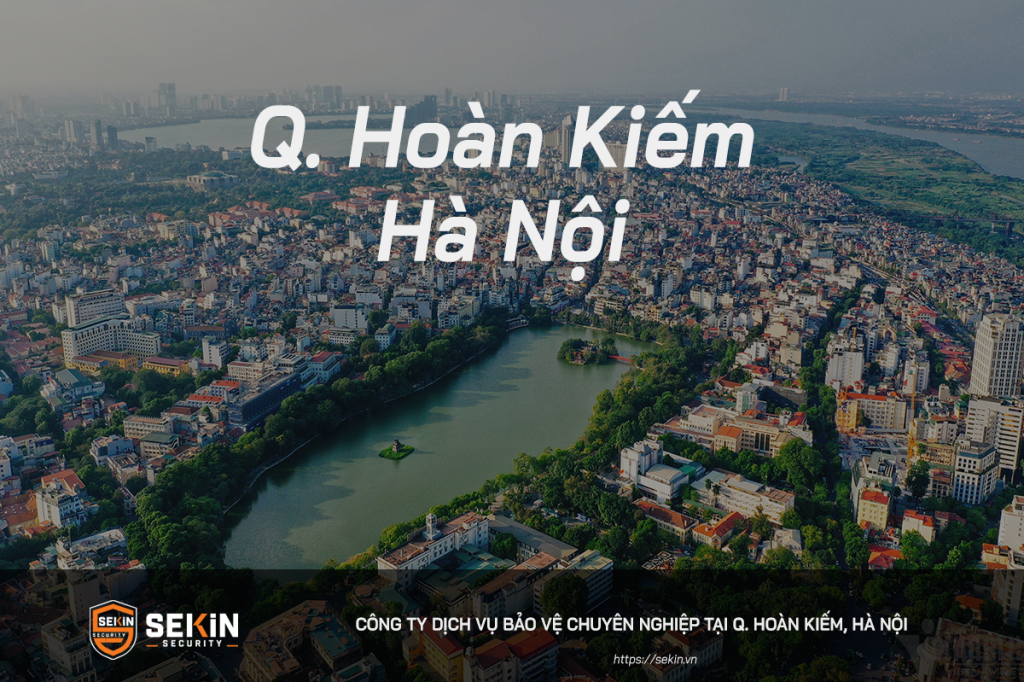 Công Ty Dịch Vụ Bảo Vệ tại Hoàn Kiếm, Hà Nội