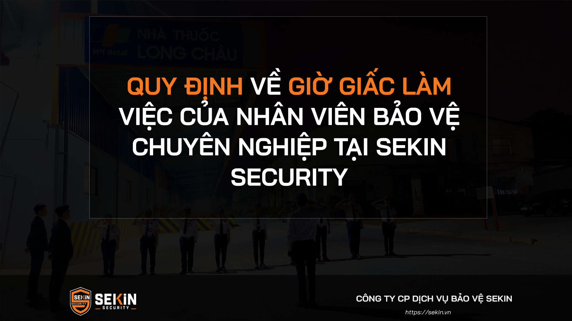 Quy Định Về Giờ Giấc Làm Việc của Nhân Viên Bảo Vệ Chuyên Nghiệp tại ...