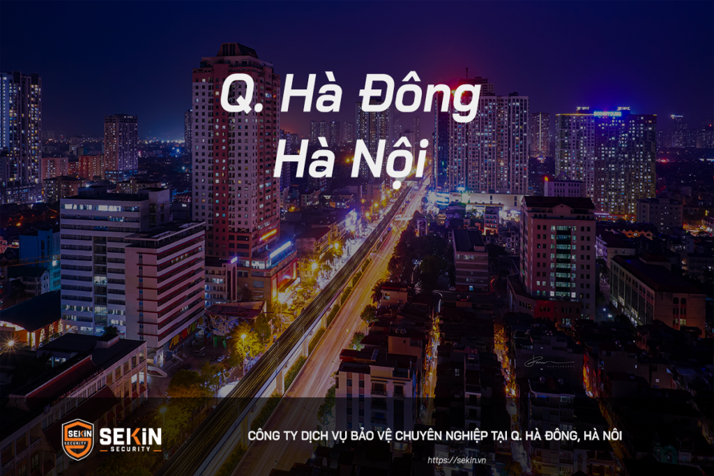 Công Ty Dịch Vụ Bảo Vệ tại Hà Đông, Hà Nội