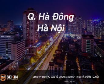 Công Ty Dịch Vụ Bảo Vệ tại Hà Đông, Hà Nội