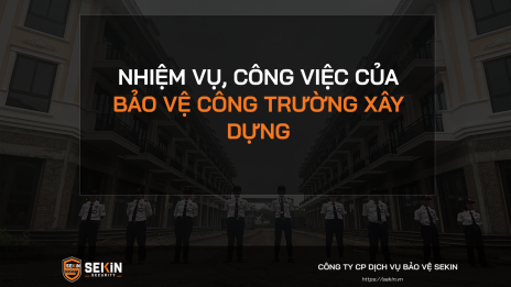 Nhiệm Vụ, Công việc của Bảo Vệ Công Trường Xây Dựng