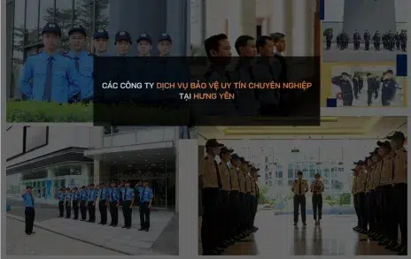 Các Công Ty Dịch Vụ Bảo Vệ Uy Tín Chuyên Nghiệp tại Hưng Yên