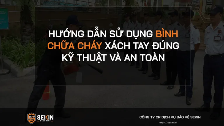 Hướng Dẫn Sử Dụng Bình Chữa Cháy Xách Tay Đúng Kỹ Thuật Và An Toàn
