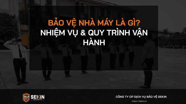 Bảo Vệ Nhà Máy Là Gì