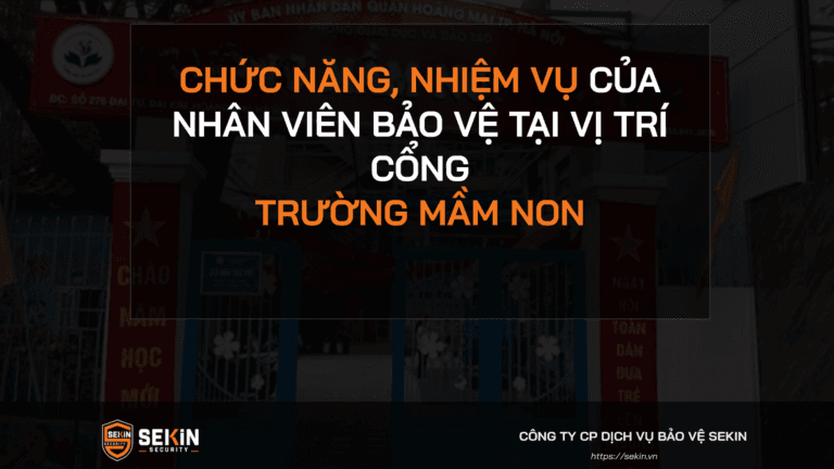 Chức Năng, Nhiệm Vụ Của Nhân Viên Bảo Vệ Tại Vị Trí Cổng Trường Mầm Non