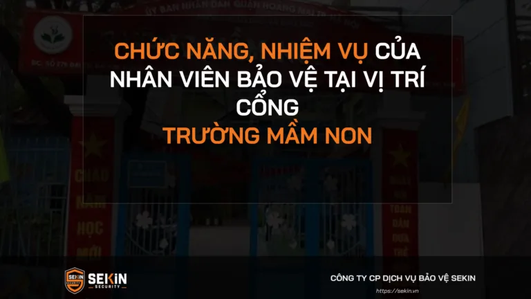 Chức Năng, Nhiệm Vụ Của Nhân Viên Bảo Vệ Tại Vị Trí Cổng Trường Mầm Non