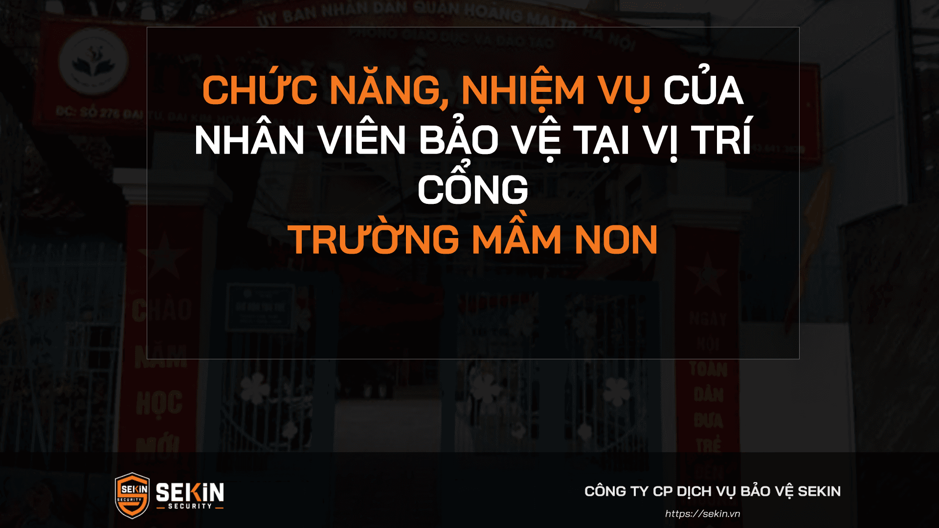 Chức Năng, Nhiệm Vụ Của Nhân Viên Bảo Vệ Tại Vị Trí Cổng Trường Mầm Non