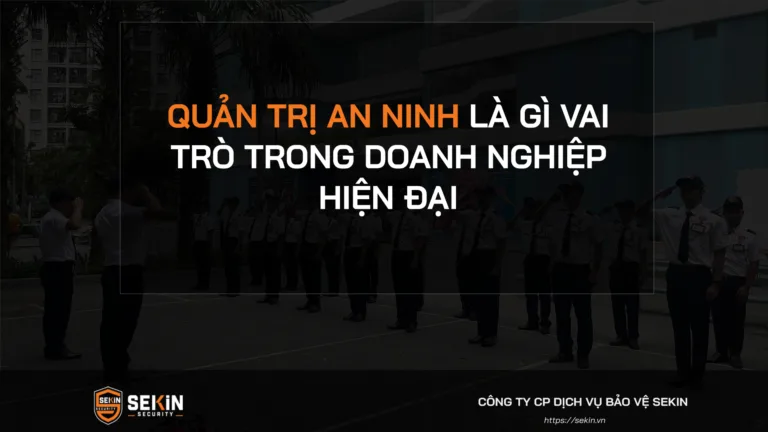Quản Trị An Ninh Là Gì Vai Trò Trong Doanh Nghiệp Hiện Đại
