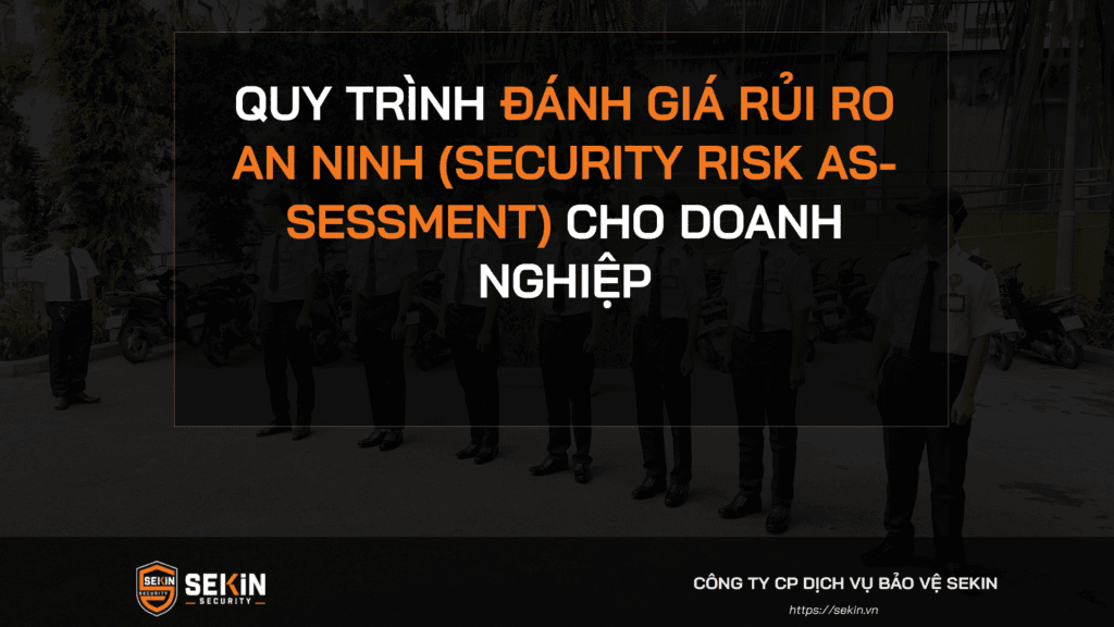 Quy Trình Đánh Giá Rủi Ro An Ninh (Security Risk Assessment) Cho Doanh Nghiệp