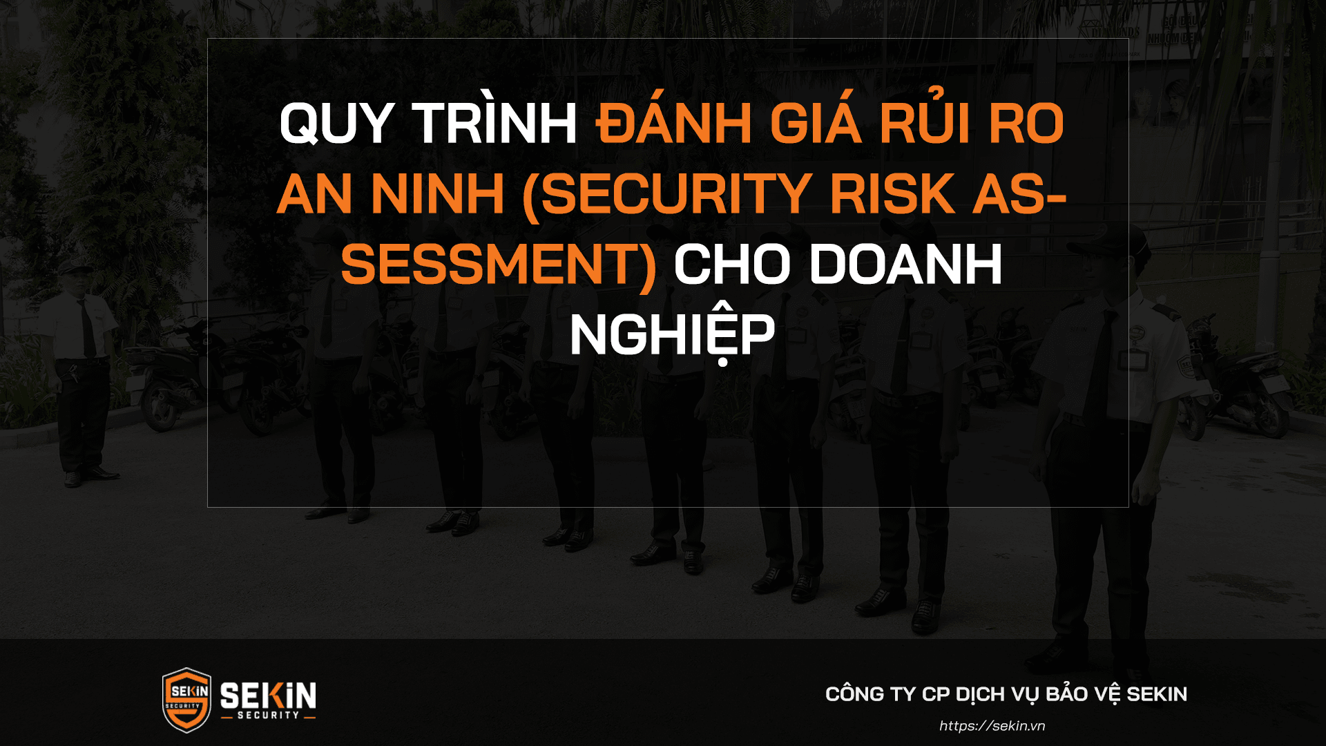 Quy Trình Đánh Giá Rủi Ro An Ninh (Security Risk Assessment) Cho Doanh Nghiệp