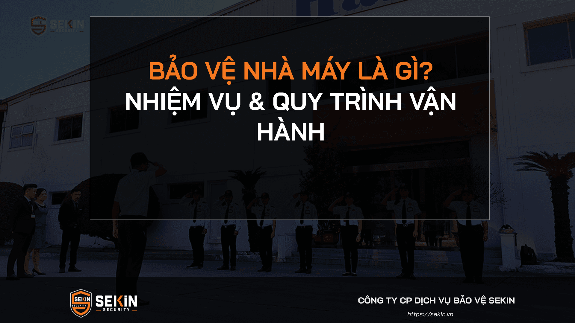 Quy Trình Xây Dựng Phương Án Bảo Vệ Nhà Máy Chuyên Nghiệp