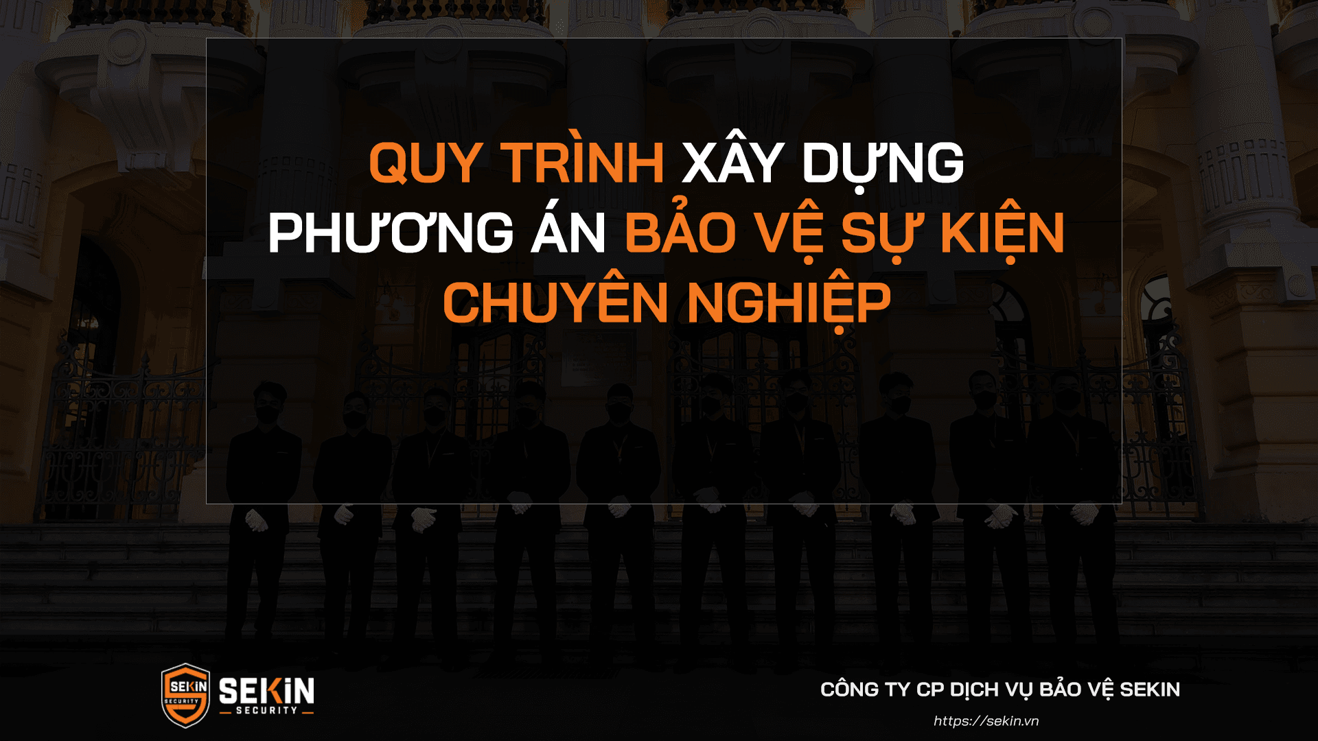 Quy Trình Xây Dựng Phương Án Bảo Vệ Sự Kiện Chuyên Nghiệp