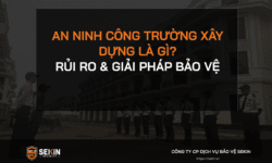 An Ninh Công Trường Xây Dựng Là Gì