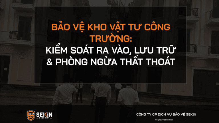 Bảo Vệ Kho Vật Tư Công Trường