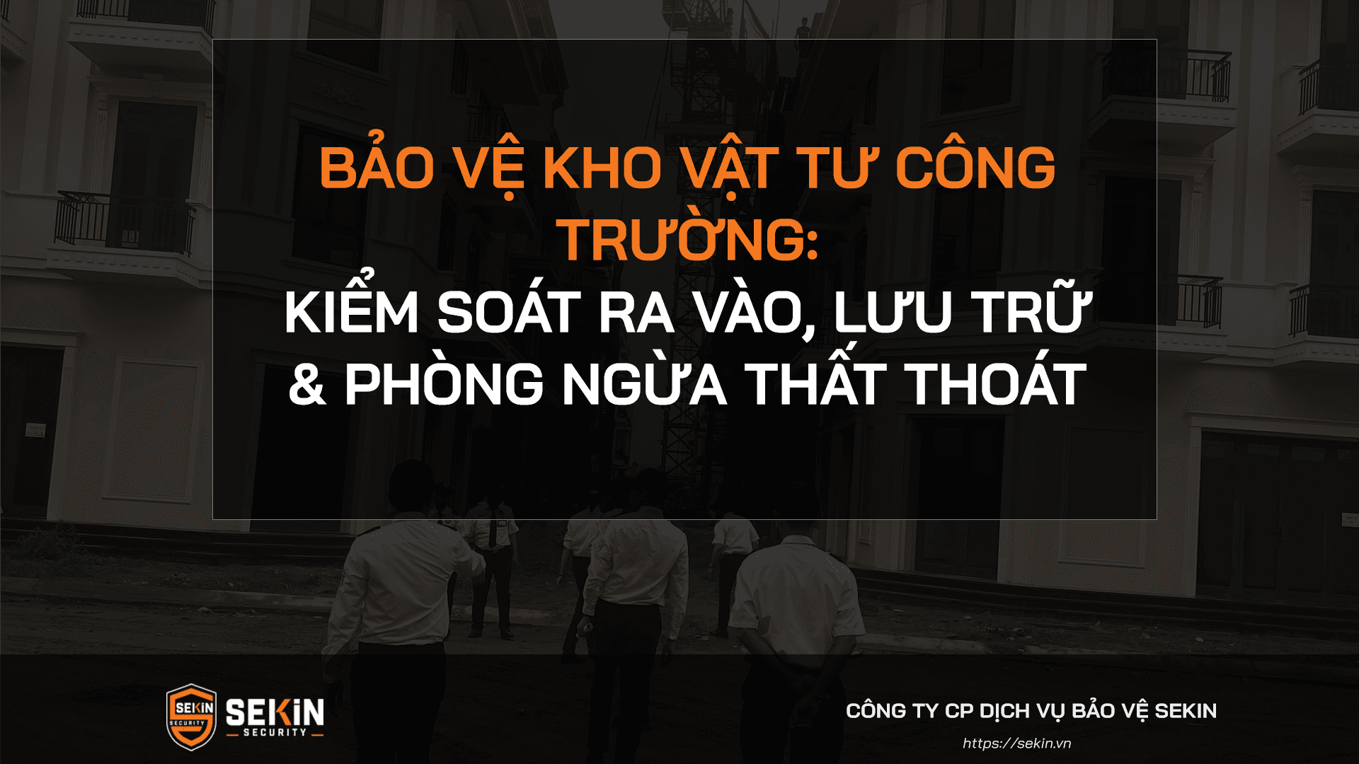 Bảo Vệ Kho Vật Tư Công Trường