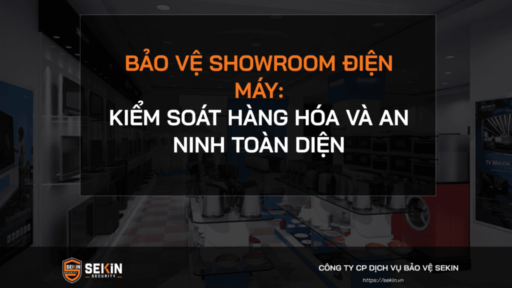 Bảo vệ showroom điện máy