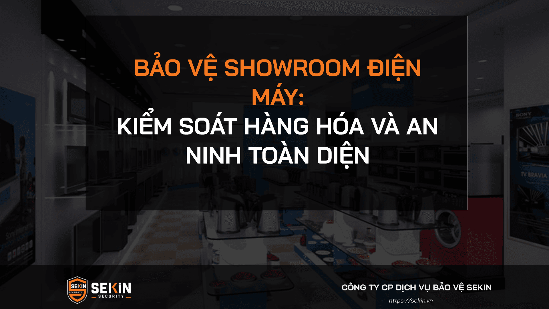 Bảo vệ showroom điện máy