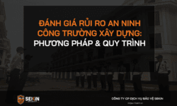 Đánh Giá Rủi Ro An Ninh Công Trường
