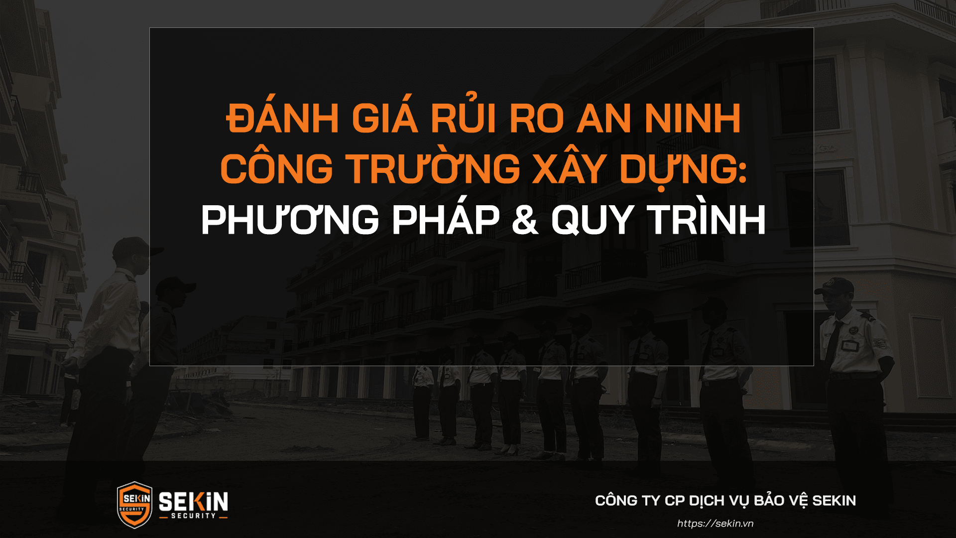 Đánh Giá Rủi Ro An Ninh Công Trường