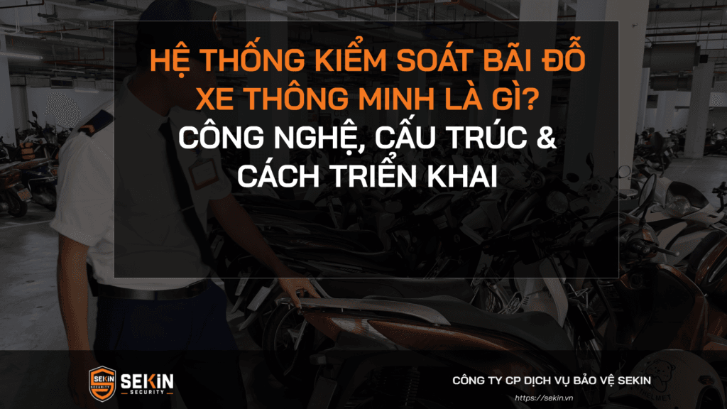Hệ thống Kiểm soát Bãi đỗ Xe Thông minh là gì