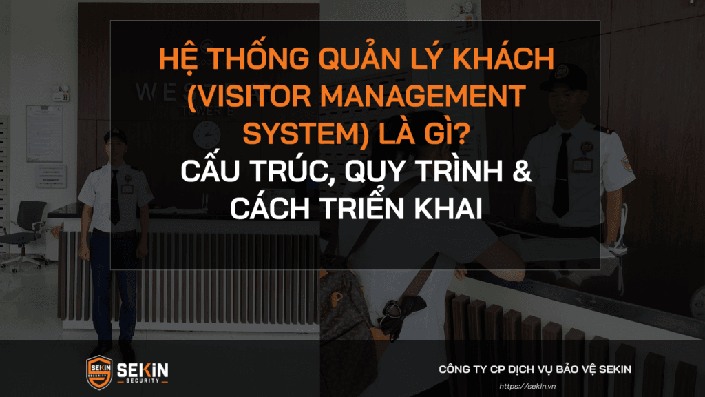 Hệ thống Quản lý Khách (Visitor Management System) là gì