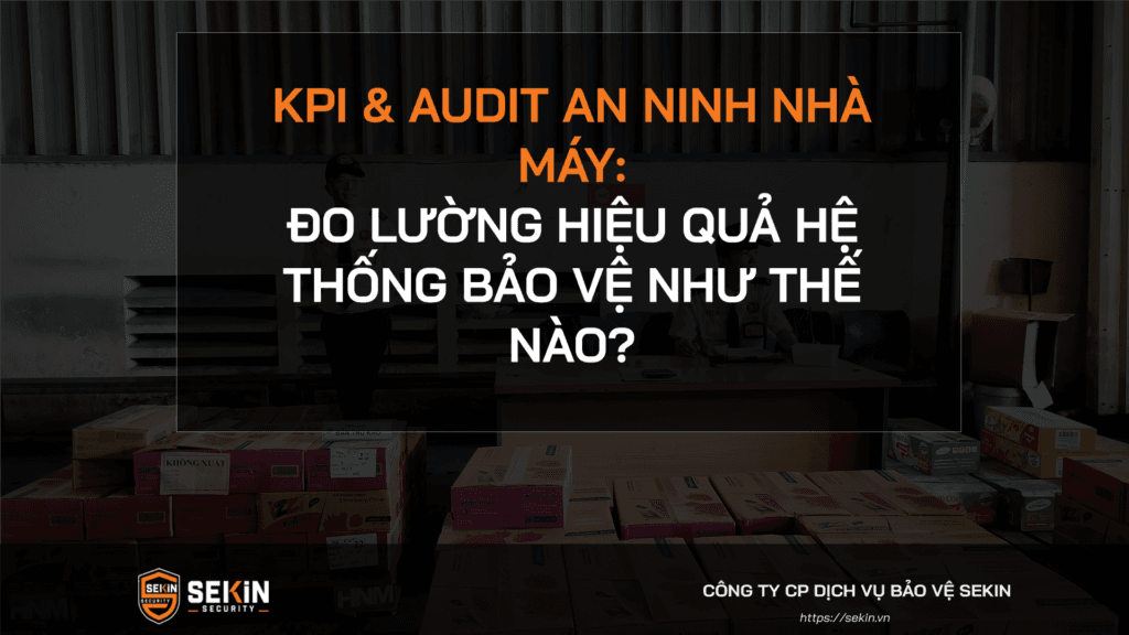KPI & Audit an ninh nhà máy