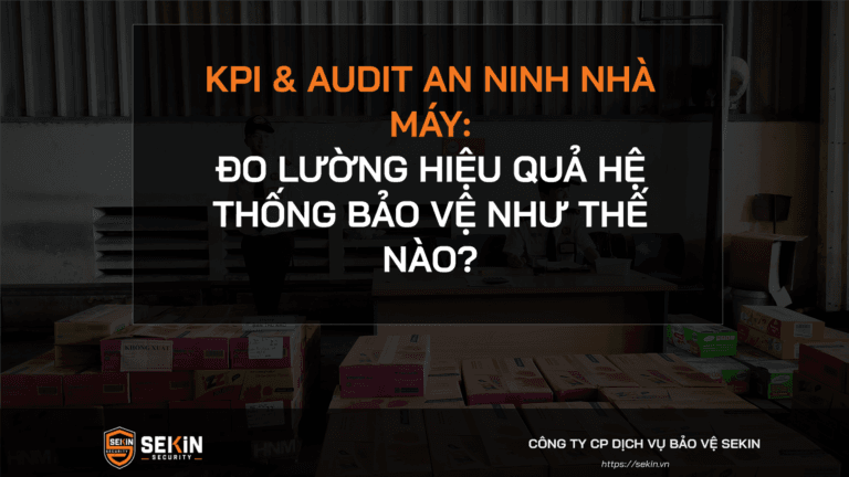 KPI & Audit an ninh nhà máy