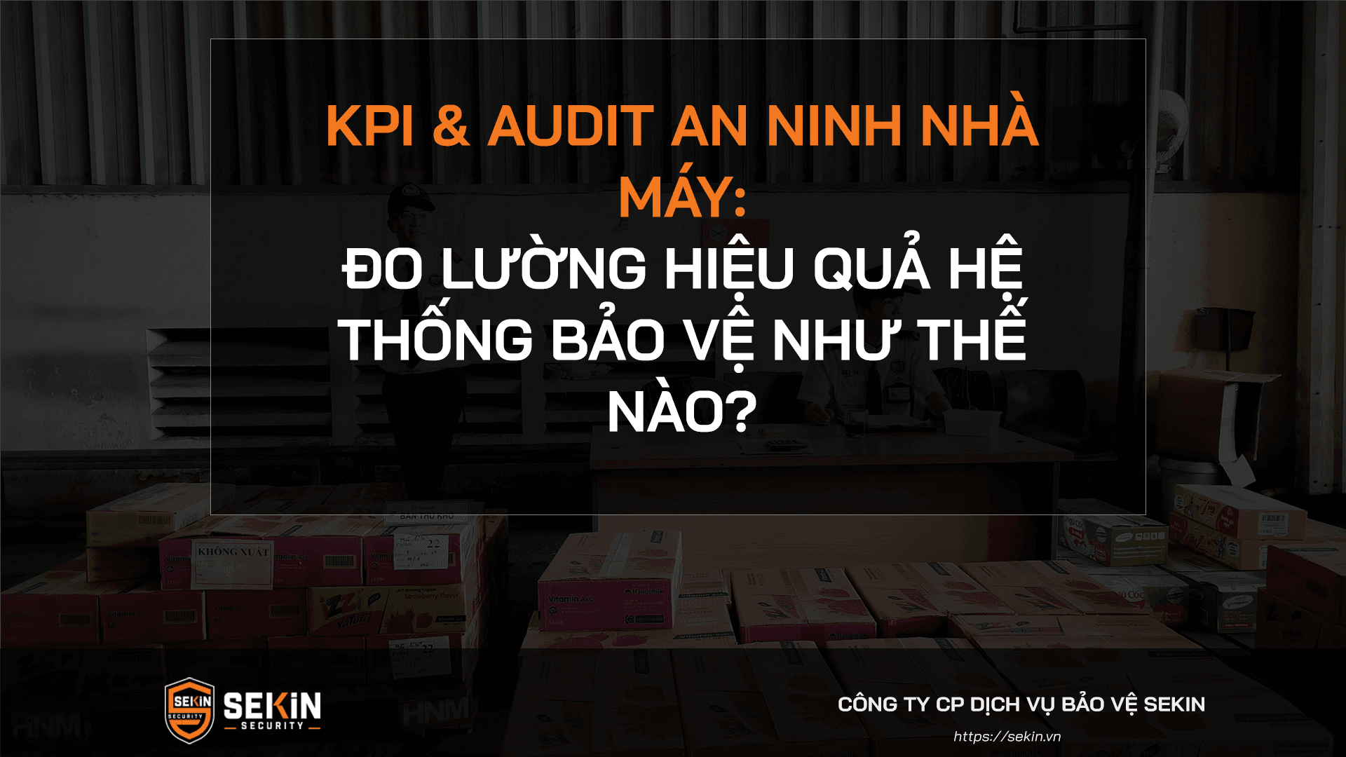 KPI & Audit an ninh nhà máy