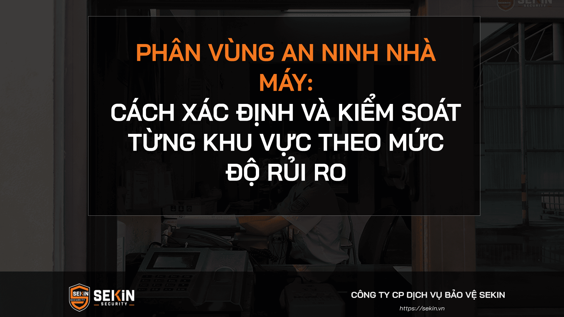 Kiểm soát phương tiện vào – ra nhà máy