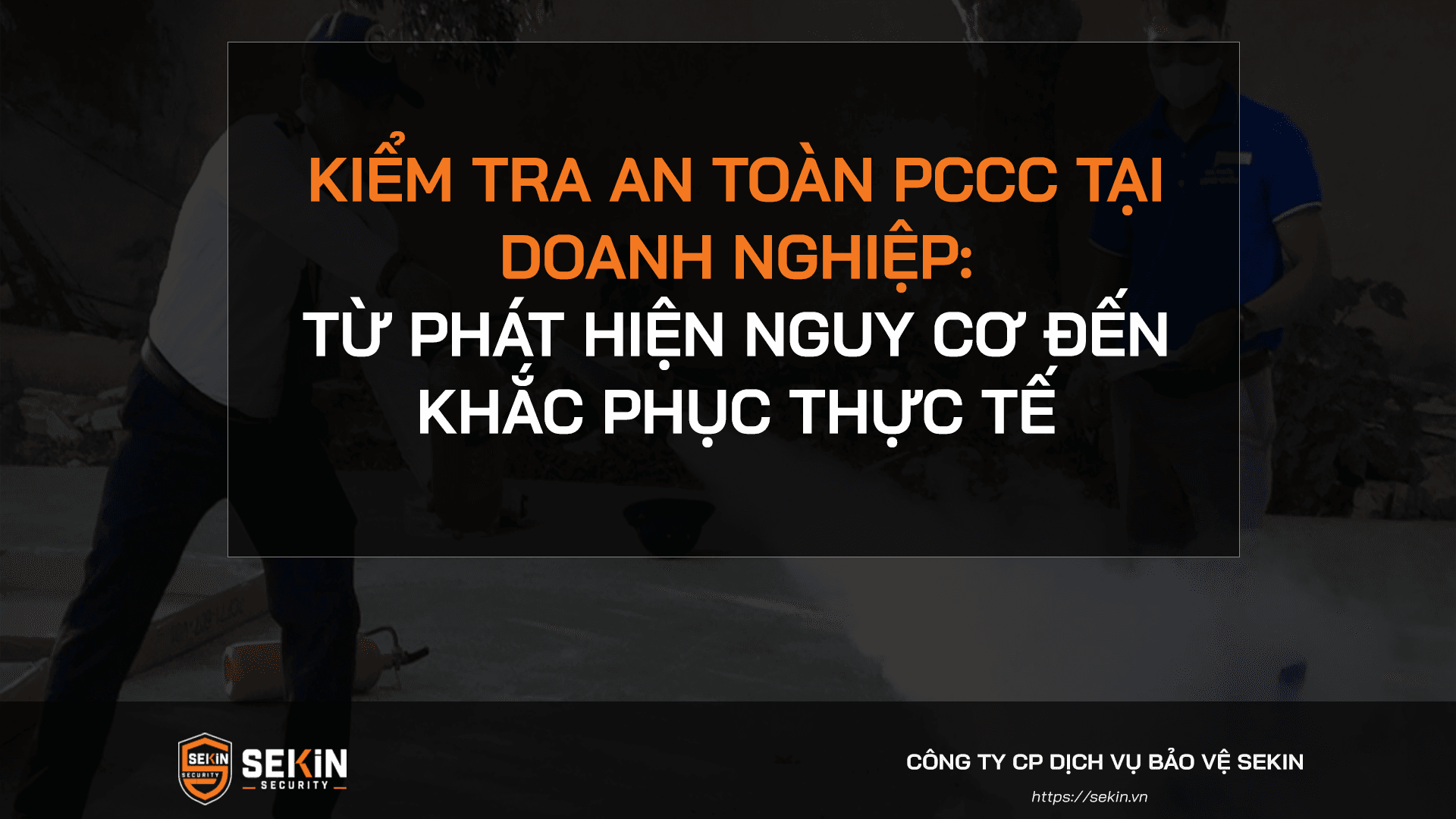 Kiểm tra an toàn PCCC tại doanh nghiệp