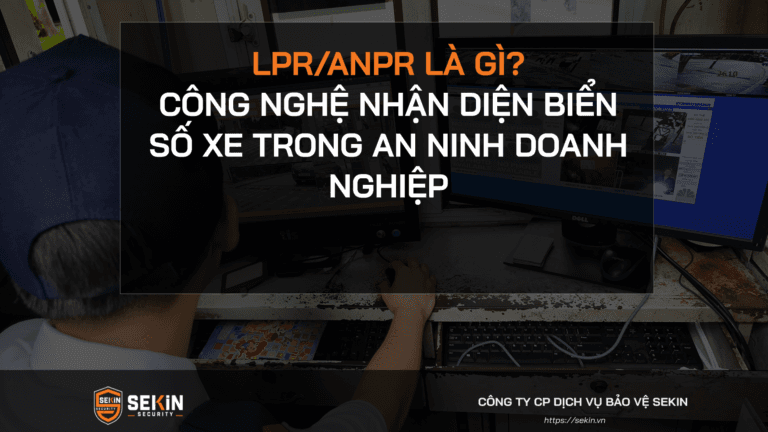 LPR/ANPR Là Gì? Công Nghệ Nhận Diện Biển Số Xe Trong An Ninh Doanh Nghiệp