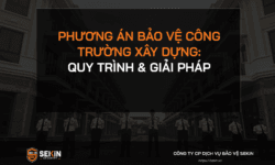 Phương Án Bảo Vệ Công Trường Xây Dựng