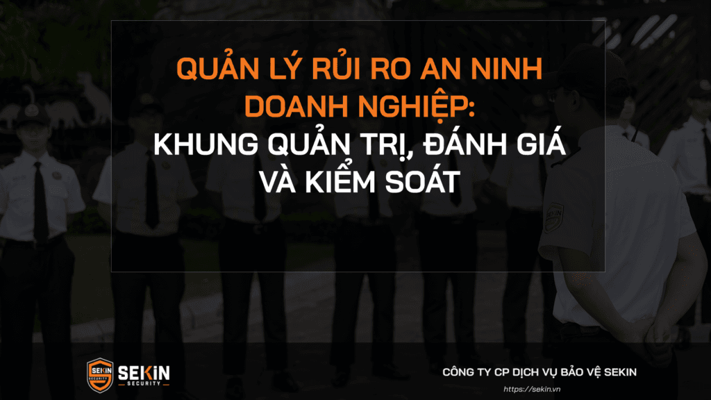 Quản Lý Rủi Ro An Ninh Doanh Nghiệp
