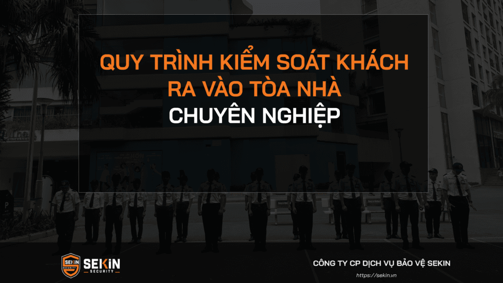Quy Trình Kiểm Soát Khách Ra Vào Tòa Nhà