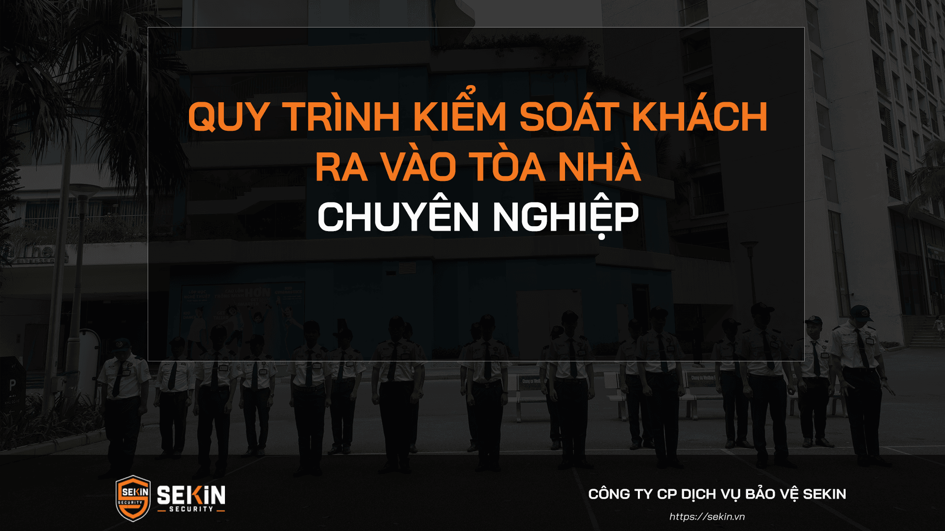 Quy Trình Kiểm Soát Khách Ra Vào Tòa Nhà
