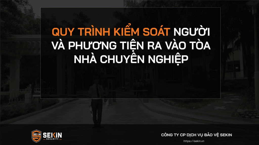 Quy Trình Kiểm Soát Người Và Phương Tiện Ra Vào Tòa Nhà