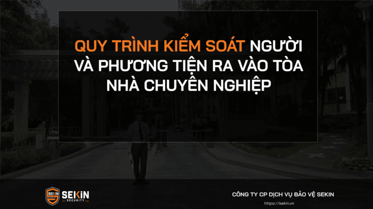 Quy Trình Kiểm Soát Người Và Phương Tiện Ra Vào Tòa Nhà