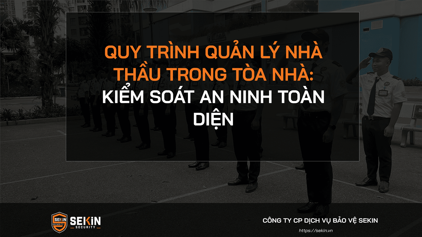 Quy Trình Quản Lý Nhà Thầu Trong Tòa Nhà