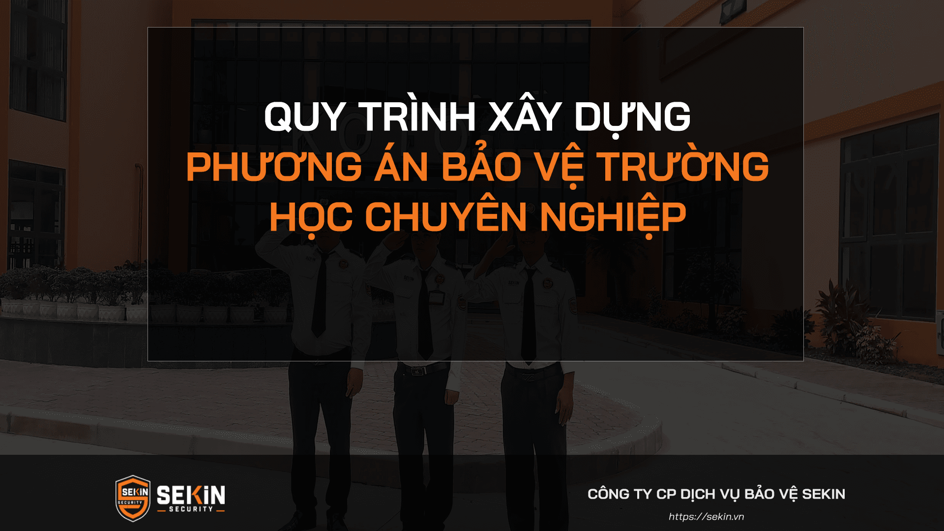 Quy Trình Xây Dựng Phương Án Bảo Vệ Trường Học Chuyên Nghiệp