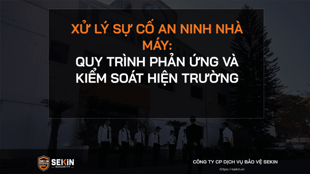 Xử lý sự cố an ninh nhà máy