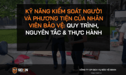 Kỹ Năng Kiểm Soát Người Và Phương Tiện Của Nhân Viên Bảo Vệ