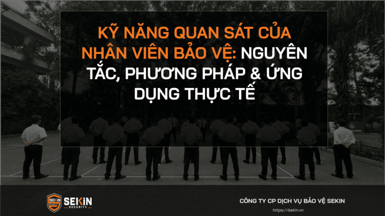 Kỹ Năng Quan Sát Của Nhân Viên Bảo Vệ