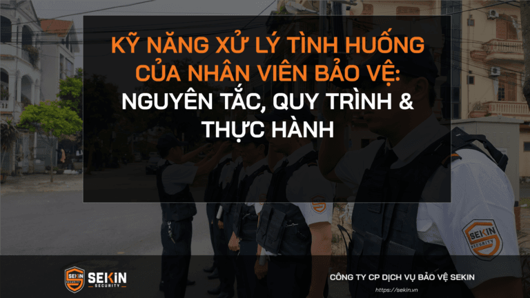 Kỹ Năng Xử Lý Tình Huống Của Nhân Viên Bảo Vệ