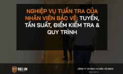Nghiệp Vụ Tuần Tra Của Nhân Viên Bảo Vệ
