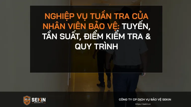 Nghiệp Vụ Tuần Tra Của Nhân Viên Bảo Vệ