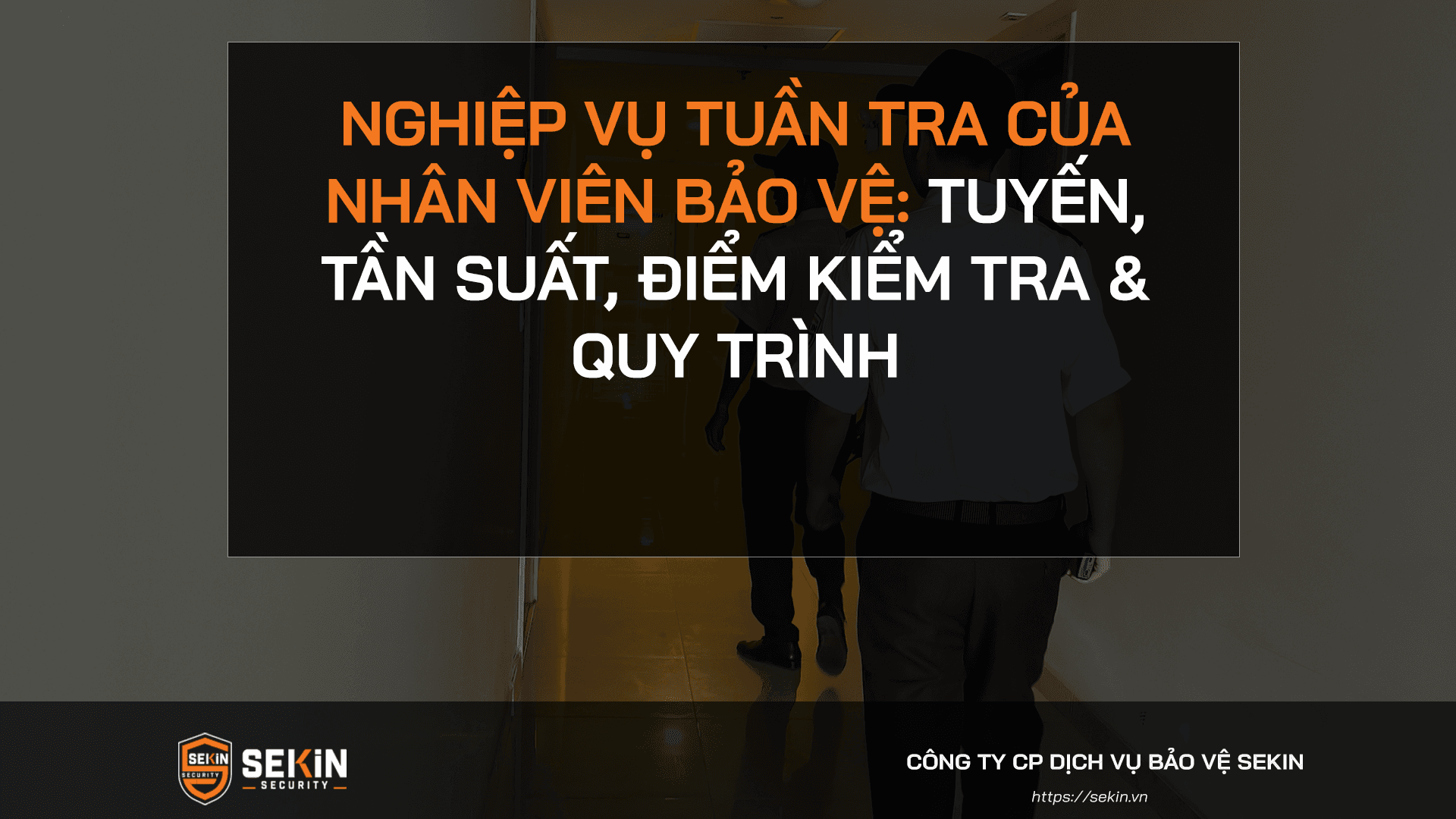 Nghiệp Vụ Tuần Tra Của Nhân Viên Bảo Vệ