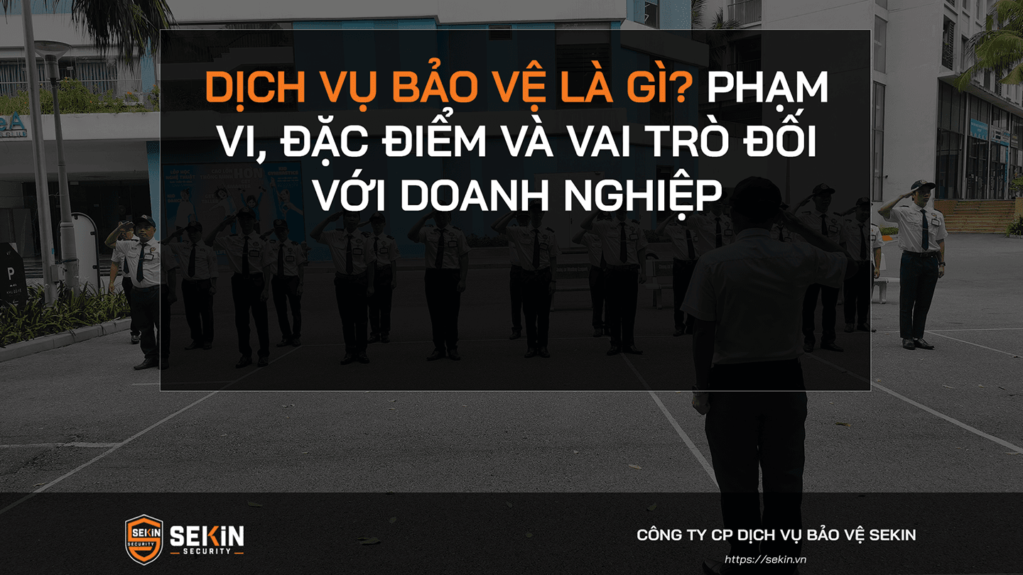 Dịch Vụ Bảo Vệ Là Gì